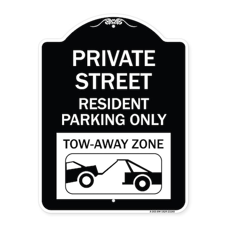 Signmission Private Street Private Street Resident Parking Tow Away Zone Aluminum Sign, 24" x 18", BW-1824-23240 A-DES-BW-1824-23240